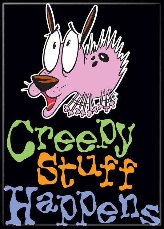 Courage Creepy Stuff Happens Magnet